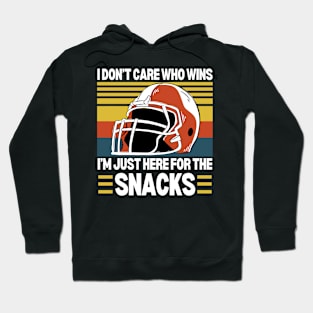 I Don't Care Who Wins I'm Just Here For The Snacks Funny Football Fan Saying Hoodie